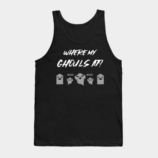 Where My Ghouls At? Tank Top by Dodo&FriendsStore